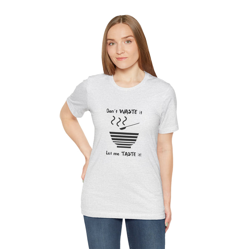 Don't Waste It Let Me Taste It Women's Graphic T-Shirt