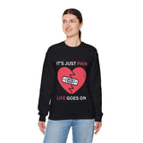 Unique It's Just Pain Life Goes On Women's Graphic Sweatshirt 9