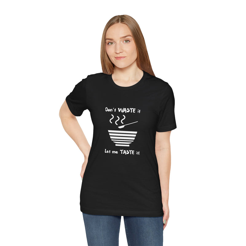 Don't Waste It Let Me Taste It Women's Graphic T-Shirt