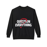 Question Everything Women's Fleece Sweatshirt