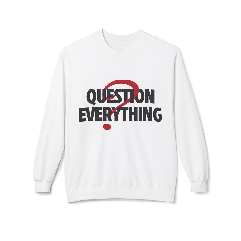 Unique Question Everything Women's Fleece Sweatshirt White 1