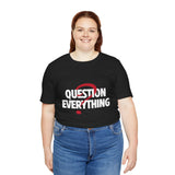 Question Everything Women's Graphic T-Shirt