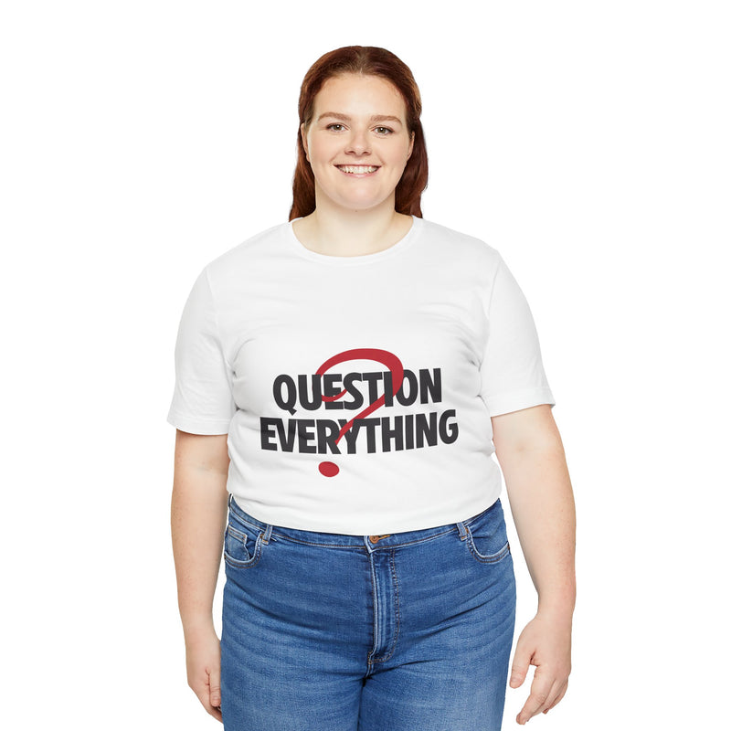 Question Everything Women's Graphic T-Shirt