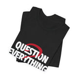 Unique Question Everything Men's Graphic T-Shirt 11