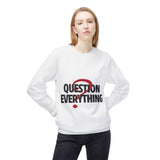 Question Everything Women's Fleece Sweatshirt