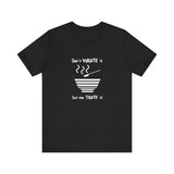 Don't Waste It Let Me Taste It Women's Graphic T-Shirt