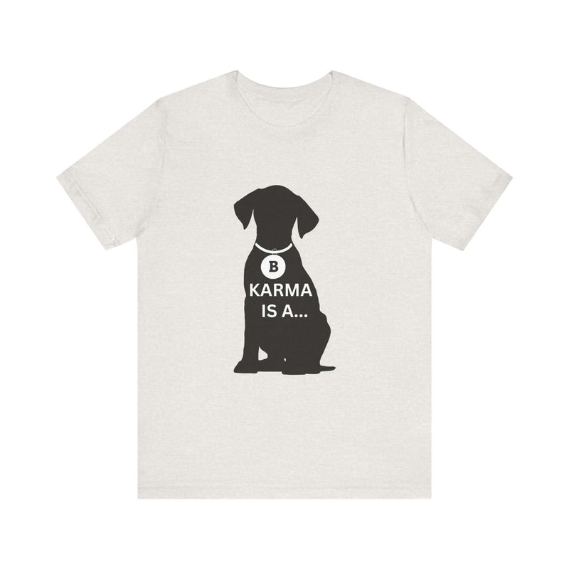 Unique Karma Is A... Women's Graphic T-Shirt Heather Cement 10