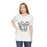 Water Is Wet Women's Graphic T-Shirt