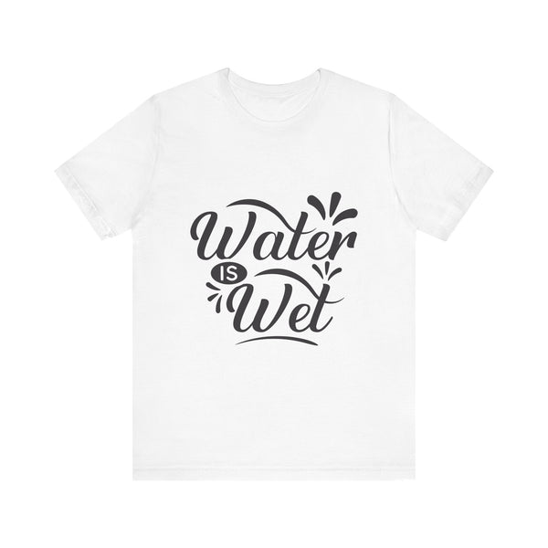 Water Is Wet Men's Graphic T-Shirt