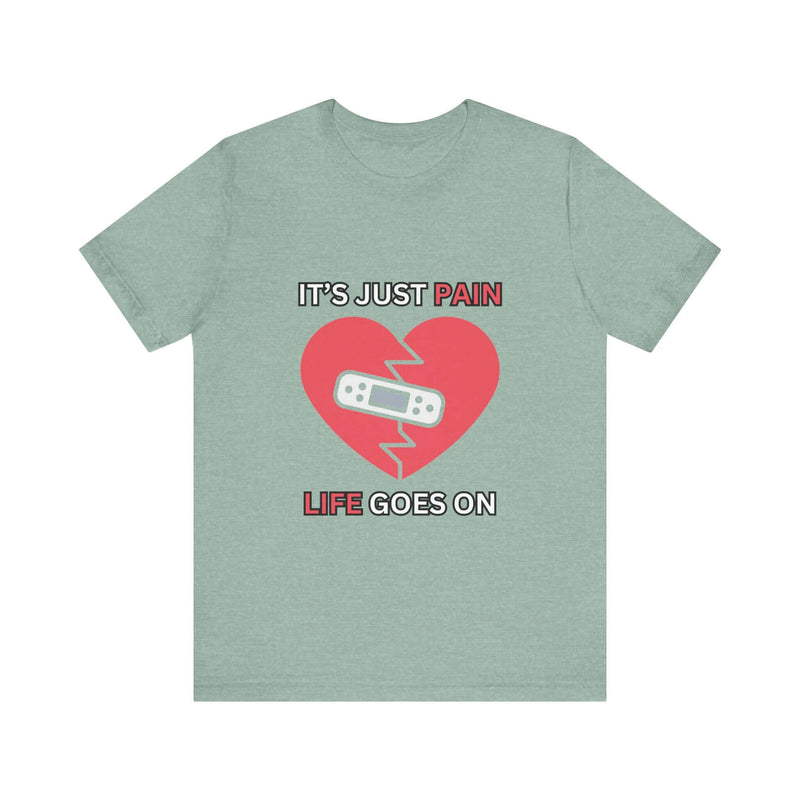 Unique It's Just Pain Life Goes On Men's Graphic T-Shirt Heather Prism Dusty Blue 1