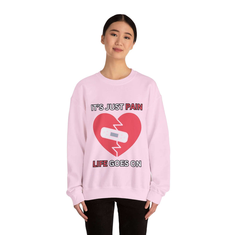 Unique It's Just Pain Life Goes On Women's Graphic Sweatshirt 11