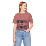 Facts Don't Matter Women's Graphic T-Shirt