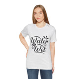 Water Is Wet Women's Graphic T-Shirt