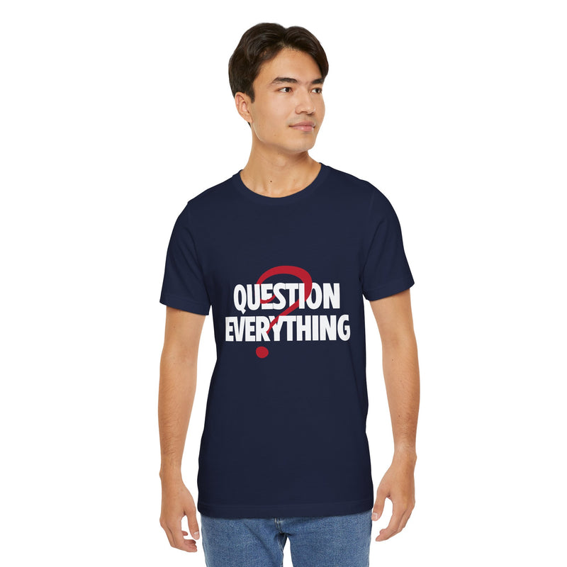 Unique Question Everything Men's Graphic T-Shirt 9