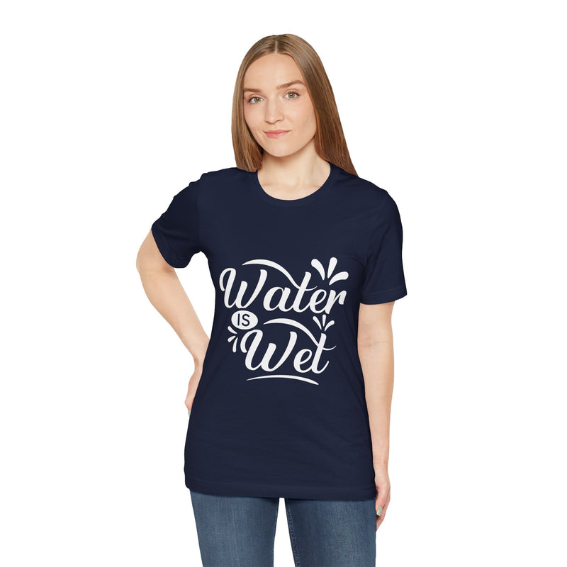 Water Is Wet Women's Graphic T-Shirt