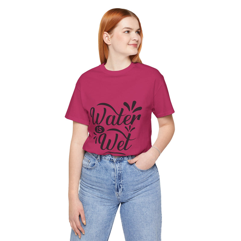 Water Is Wet Women's Graphic T-Shirt