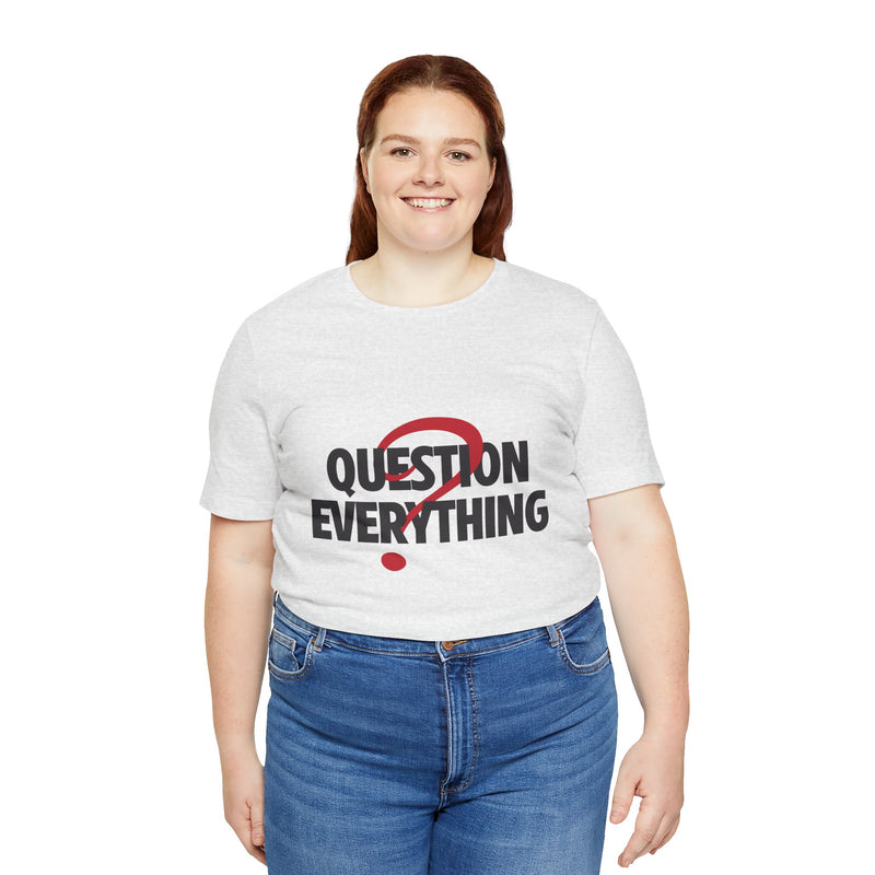 Question Everything Women's Graphic T-Shirt