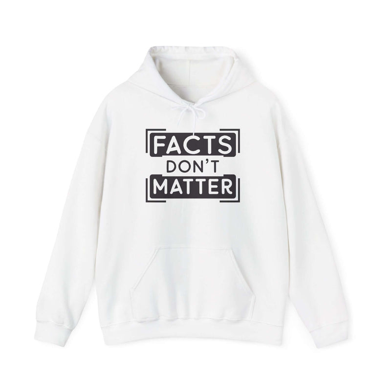 White women's graphic hoodie featuring the statement 'Facts Don't Matter' in bold black text.