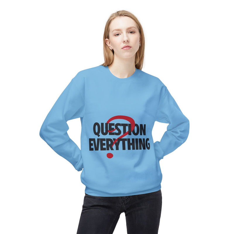 Question Everything Women's Fleece Sweatshirt