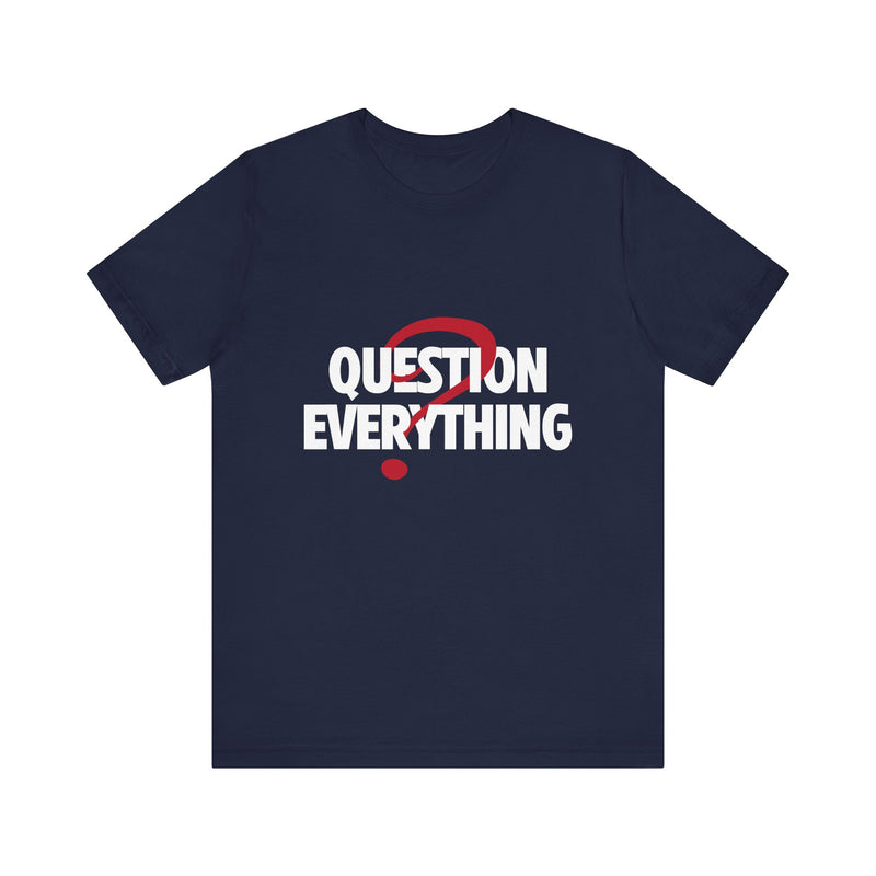 Question Everything Women's Graphic T-Shirt