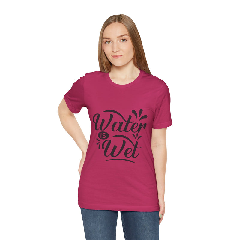 Water Is Wet Women's Graphic T-Shirt