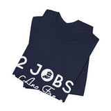 2 Jobs Are For 2 People Men's Graphic T-Shirt