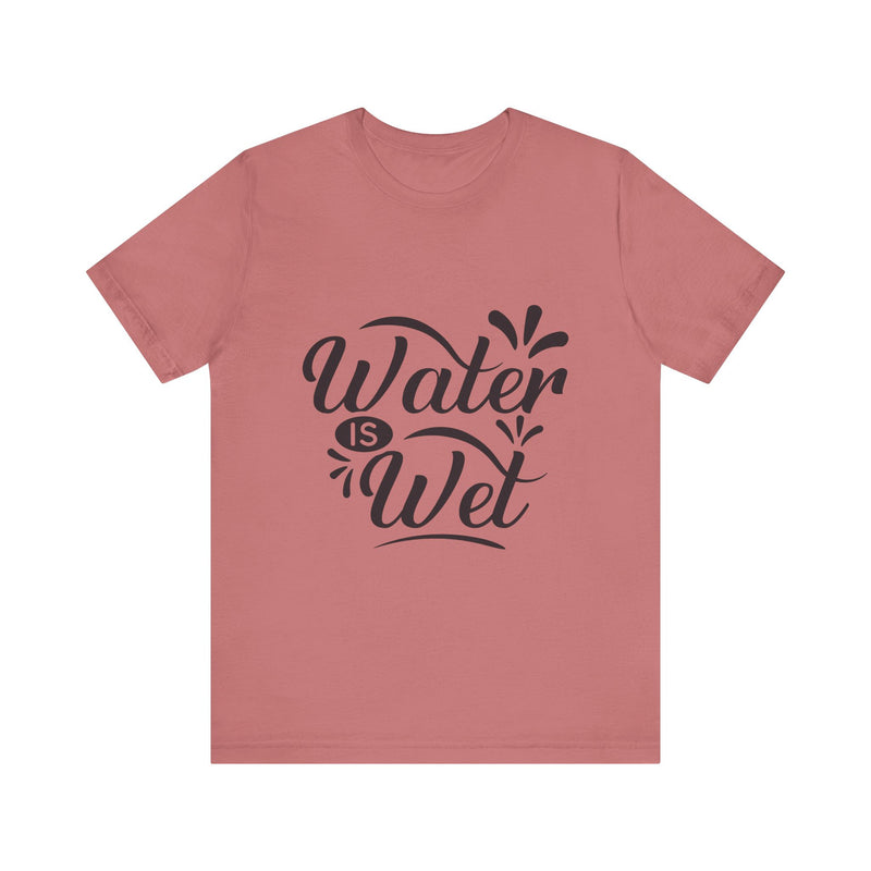 Water Is Wet Women's Graphic T-Shirt