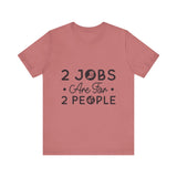 2 Jobs Are For 2 People Women's Graphic T-Shirt