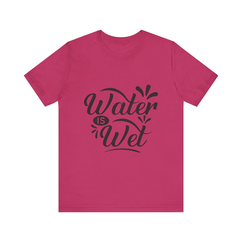 Water Is Wet Women's Graphic T-Shirt