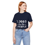 2 Jobs Are For 2 People Women's Graphic T-Shirt