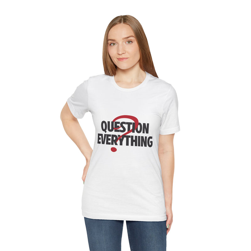 Question Everything Women's Graphic T-Shirt