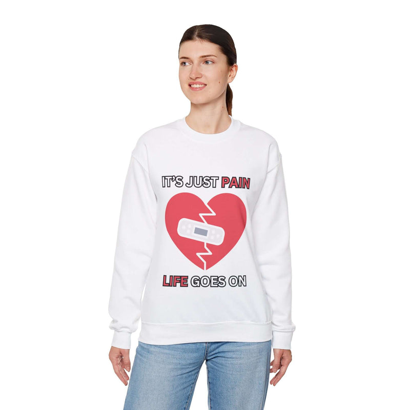 Unique It's Just Pain Life Goes On Women's Graphic Sweatshirt 6