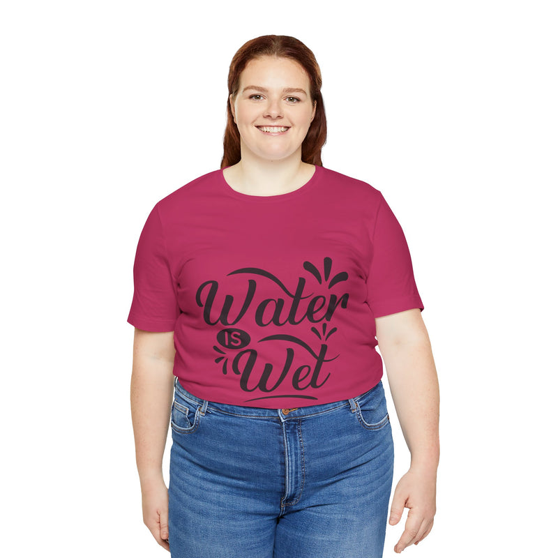 Water Is Wet Women's Graphic T-Shirt