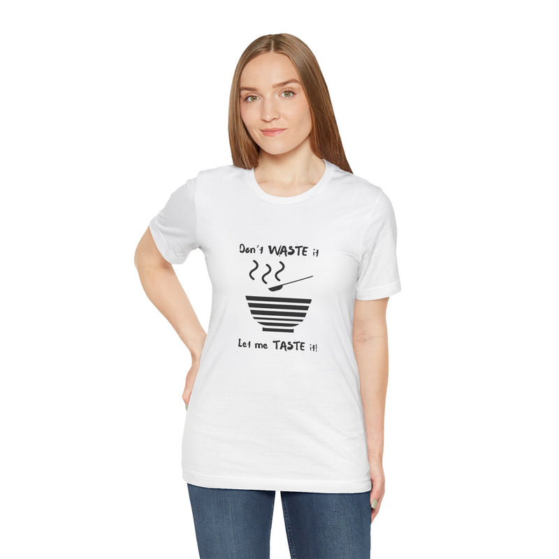 Don't Waste It Let Me Taste It Women's Graphic T-Shirt