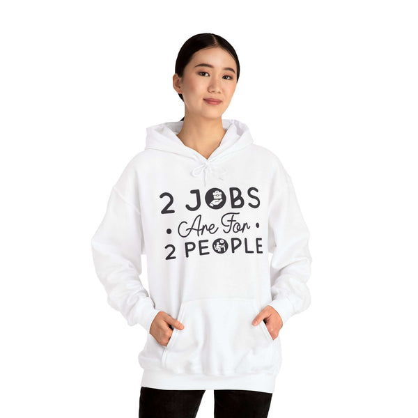 Women's white graphic hoodie featuring '2 Jobs Are For 2 People' design, spacious pockets, and adjustable hood.