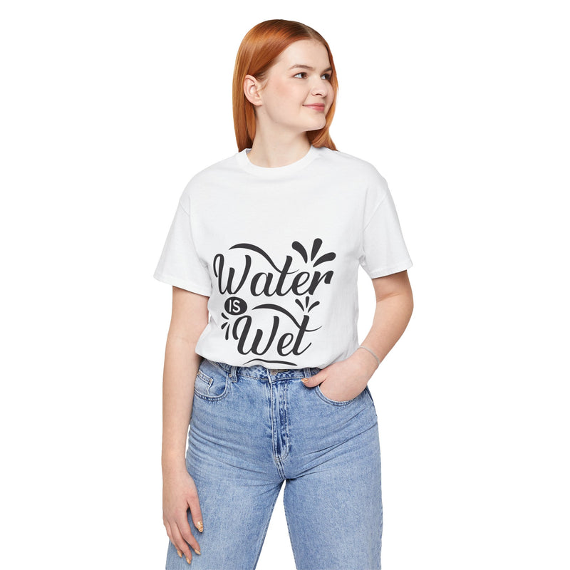 Water Is Wet Women's Graphic T-Shirt