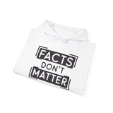 White graphic hoodie with 'FACTS DON'T MATTER' text, perfect for casual wear and colder days.