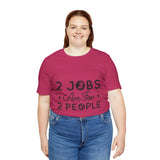 2 Jobs Are For 2 People Women's Graphic T-Shirt