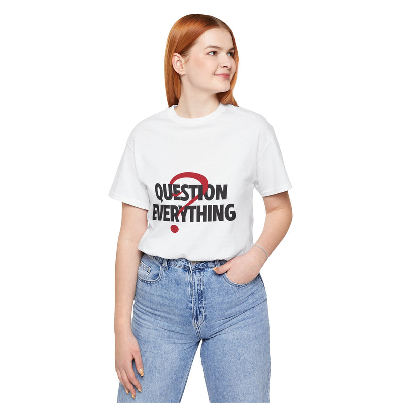 Question Everything Women's Graphic T-Shirt