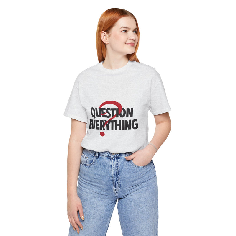 Question Everything Women's Graphic T-Shirt