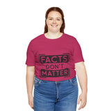 Facts Don't Matter Women's Graphic T-Shirt