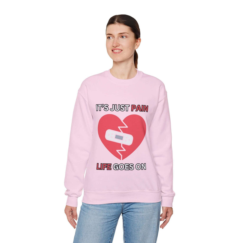 Unique It's Just Pain Life Goes On Women's Graphic Sweatshirt 12