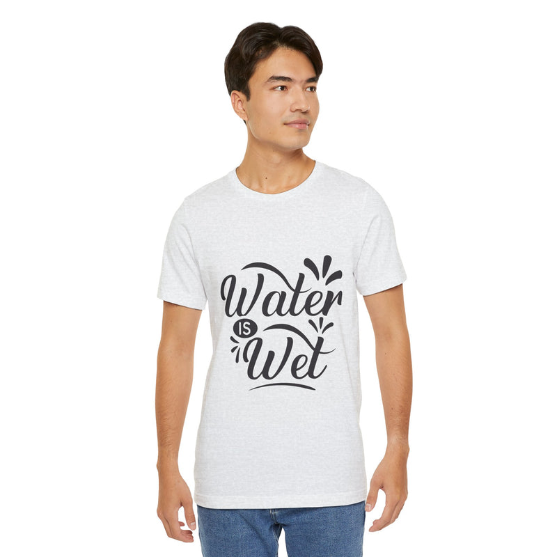 Water Is Wet Men's Graphic T-Shirt